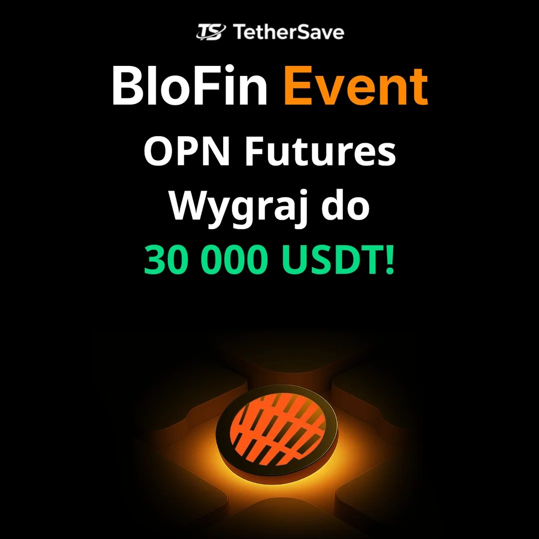 Wydarzenie BloFin - Trading Futures OPN - Pula Nagród 30 000 USDT