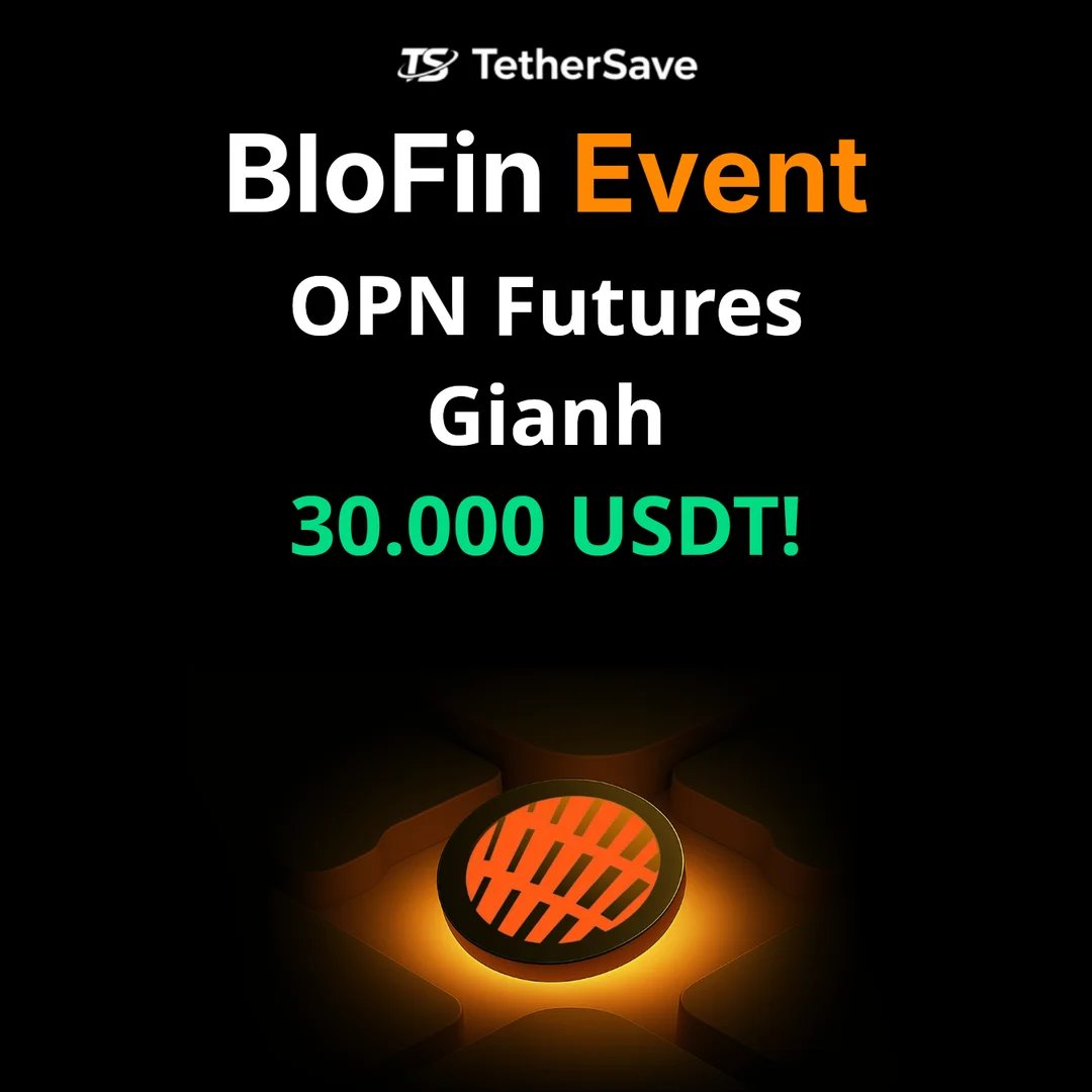Su kien giao dich hop dong OPN tren BloFin - Quy thuong 30.000 USDT
