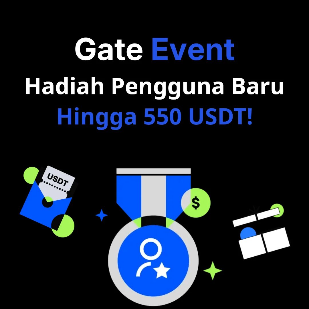 Gate.io Hadiah Eksklusif Pengguna Baru - Raih Hingga 550 USDT