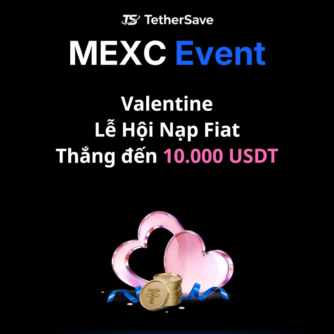 Lễ Hội Nạp Fiat Valentine MEXC - Phần thưởng máy gắp lên đến 10,000 USDT